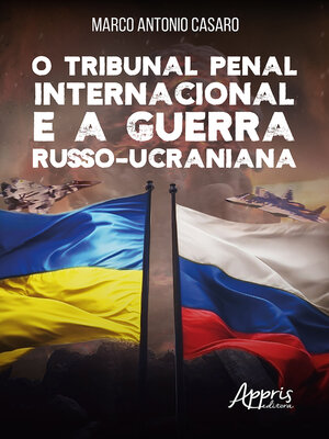 cover image of O Tribunal Penal Internacional e a Guerra Russo-Ucraniana